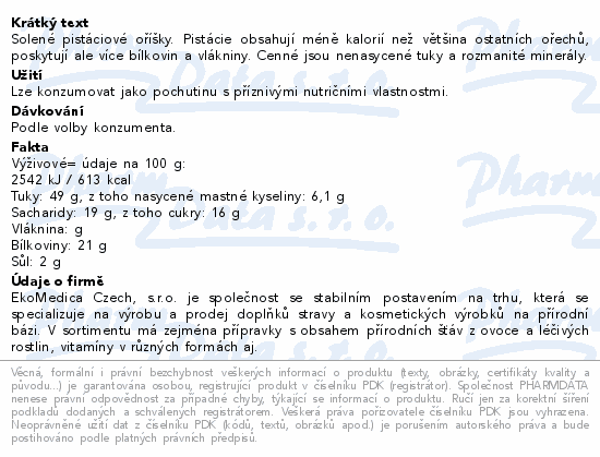 Solené pistáciové oříšky. Pistácie obsahují méně kalorií než většina ostatních ořechů, poskytují ale více bílkovin a vlákniny. Cenné jsou nenasycené tuky a rozmanité minerály.