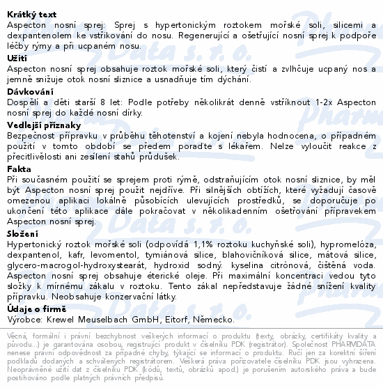 Aspecton nosní sprej: Sprej s hypertonickým roztokem mořské soli, silicemi a dexpantenolem ke vstřikování do nosu. Regenerující a ošetřující nosní sprej k podpoře léčby rýmy a při ucpaném nosu.