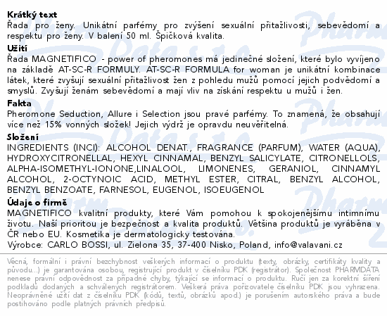 Řada pro ženy. Unikátní parfémy pro zvýšení sexuální přitažlivosti, sebevědomí a respektu pro ženy. V balení 50 ml. Špičková kvalita.