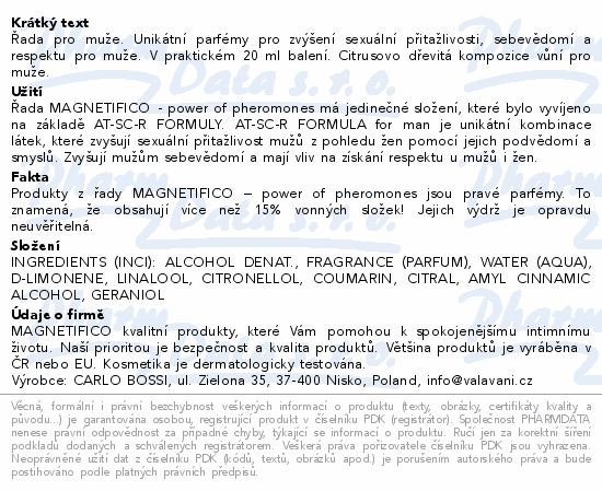 Řada pro muže. Unikátní parfémy pro zvýšení sexuální přitažlivosti, sebevědomí a respektu pro muže. V praktickém 20 ml balení. Citrusovo dřevitá kompozice vůní pro muže.