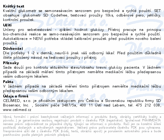 Kvalitní glukometr se samonasávacím senzorem pro bezpečné a rychlé použití. SET obsahuje: glukometr SD Codefree, testovací proužky 10ks, odběrové pero, jehličky, kontrolní proužek.