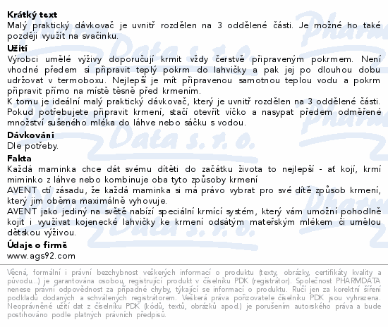 Malý praktický dávkovač je uvnitř rozdělen na 3 oddělené části. Je možné ho také později využít na svačinku.