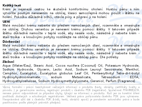 Krém je nejsnazší cestou ke skutečně komfortnímu oholení. Hustou pěnu s ním vytvoříte pouhým nanesením na obličej, klasici samozřejmě mohou použít i štětku na holení. Pokožku důkladně zvlhčí, otevře póry a připraví ji na holení.