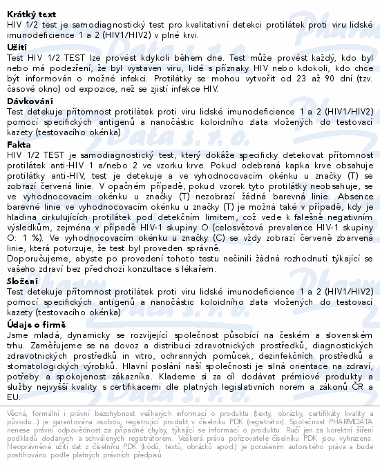 HIV 1/2 test je samodiagnostický test pro kvalitativní detekci protilátek proti viru lidské imunodeficience 1 a 2 (HIV1/HIV2) v plné krvi.