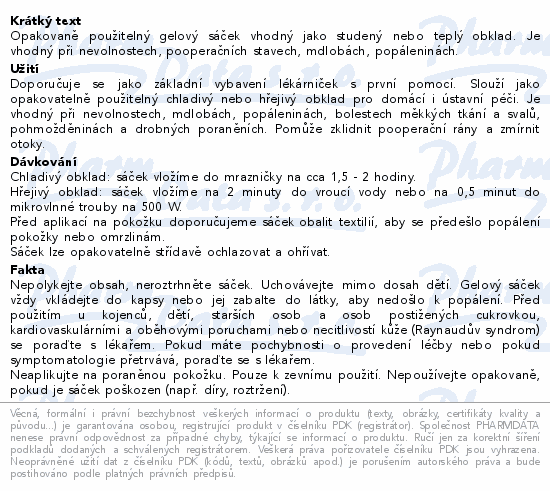 Opakovaně použitelný gelový sáček vhodný jako studený nebo teplý obklad. Je vhodný  při nevolnostech, pooperačních stavech, mdlobách, popáleninách.