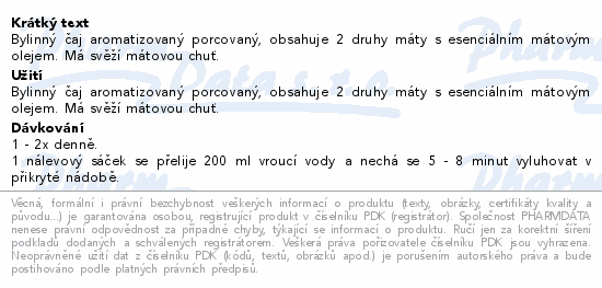 Bylinný čaj aromatizovaný porcovaný, obsahuje 2 druhy máty s esenciálním mátovým olejem. Má svěží mátovou chuť.