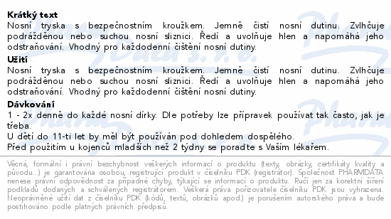 Nosní tryska s bezpečnostním kroužkem. Jemně čistí nosní dutinu. Zvlhčuje podrážděnou nebo suchou nosní sliznici. Ředí a uvolňuje hlen a napomáhá jeho odstraňování. Vhodný pro každodenní čištění nosní dutiny.