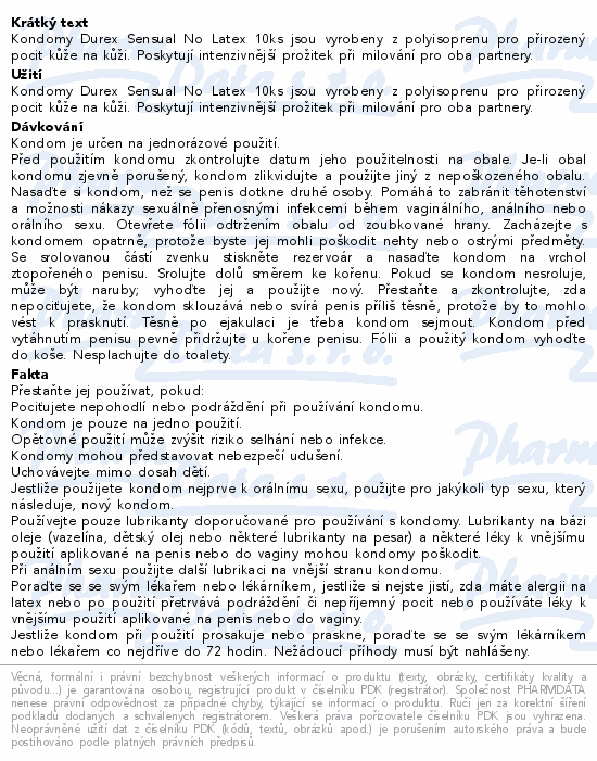Kondomy Durex Sensual No Latex 10ks jsou vyrobeny z polyisoprenu pro přirozený pocit kůže na kůži. Poskytují intenzivnější prožitek při milování pro oba partnery.