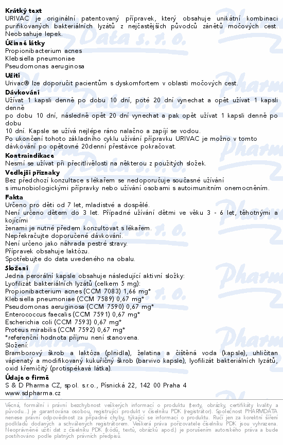 URIVAC je originální patentovaný přípravek, který obsahuje unikátní kombinaci purifikovaných bakteriálních lyzátů z nejčastějších původců zánětů močových cest. Neobsahuje lepek.