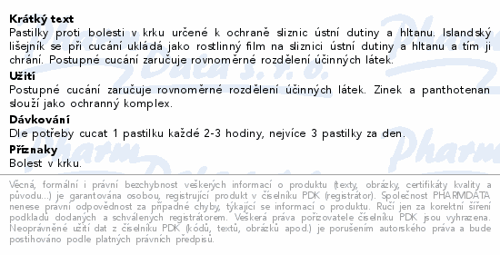 Pastilky proti bolesti v krku určené k ochraně sliznic ústní dutiny a hltanu. Islandský lišejník se při cucání ukládá jako rostlinný film na sliznici ústní dutiny a hltanu a tím ji chrání. Postupné cucání zaručuje rovnoměrné rozdělení účinných látek.