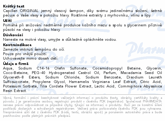 Capillan ORIGINAL jemný vlasový šampon, díky svému jedinečnému složení, šetrně pečuje o Vaše vlasy a pokožku hlavy. Rostlinné extrakty z myrhovníku, vilínu a lípy.