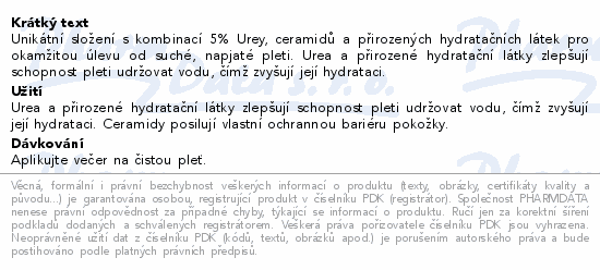 Unikátní složení s kombinací 5% Urey, ceramidů a přirozených hydratačních látek pro okamžitou úlevu od suché, napjaté pleti. Urea a přirozené hydratační látky zlepšují schopnost pleti udržovat vodu, čímž zvyšují její hydrataci.