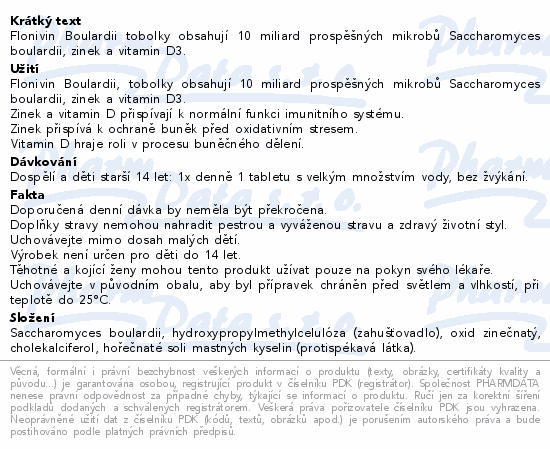 Flonivin Boulardii tobolky obsahují 10 miliard prospěšných mikrobů Saccharomyces boulardii, zinek a vitamin D3.