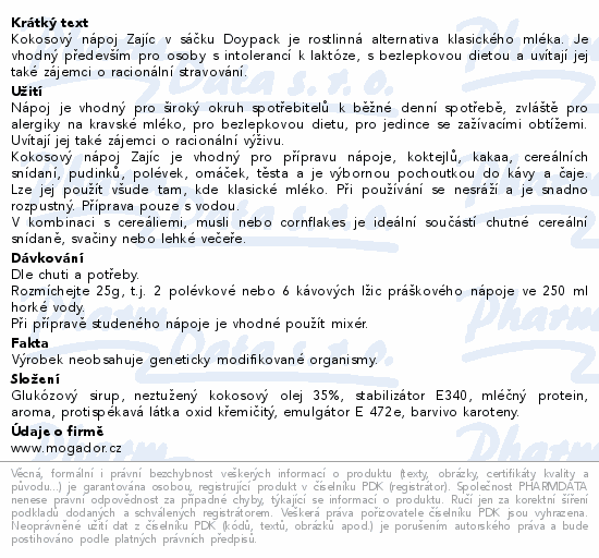 Kokosový nápoj Zajíc v sáčku Doypack je rostlinná alternativa klasického mléka. Je vhodný především pro osoby s intolerancí k laktóze, s bezlepkovou dietou a uvítají jej také zájemci o racionální stravování.