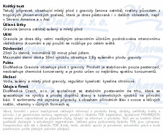 Tekutý přípravek  obsahující mletý plod z gravioly (anona ostnitá), rostliny původem z tropických jihoamerických pralesů, která je dnes pěstovaná i v dalších oblastech, např. v  Severní Americe a v Asii.