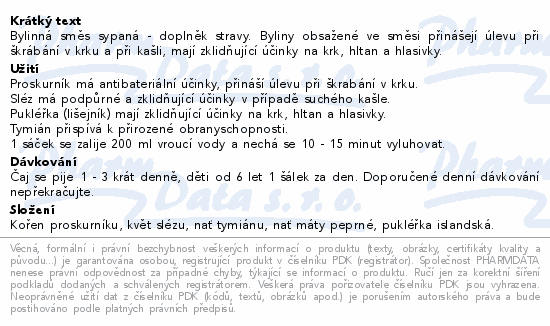 Bylinná směs sypaná - doplněk stravy. Byliny obsažené ve směsi přinášejí úlevu při škrábání v krku a při kašli, mají zklidňující účinky na krk, hltan a hlasivky.