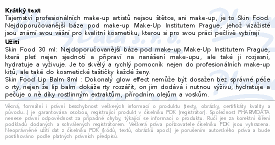 Tajemství profesionálních make-up artistů nejsou štětce, ani make-up, je to Skin Food. Nejdoporučovanější báze pod make-up Make-Up Institutem Prague, jehož vizážisté jsou známí svou vášní pro kvalitní  kosmetiku, kterou si pro svou práci pečlivě vybírají