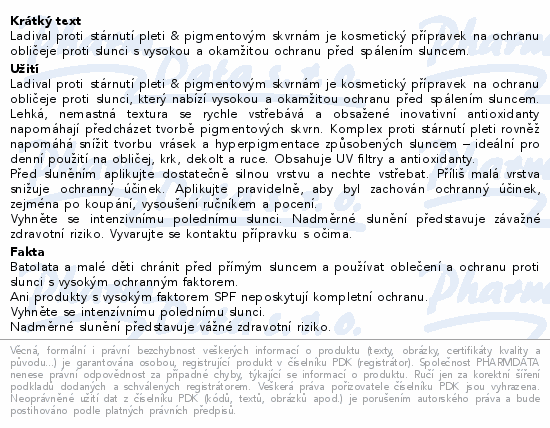 Ladival proti stárnutí pleti & pigmentovým skvrnám je kosmetický přípravek na ochranu obličeje proti slunci s vysokou a okamžitou ochranu před spálením sluncem.