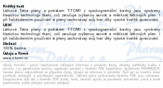 Látkové Tetra pleny s potiskem T-TOMI z vysokogramážní bavlny jsou vyrobeny klasickou technologií tkaní, což zaručuje zvýšenou savost a měkkost látkových plen. I při každodenním používání si pleny zachovávají svůj tvar díky vysoké kvalitě zpracování.