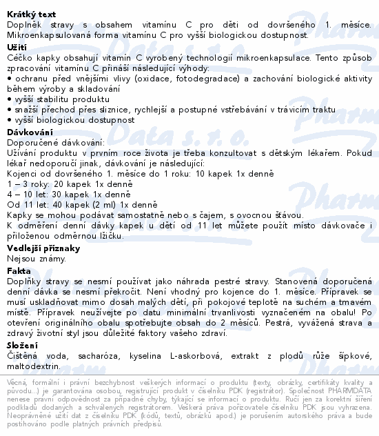 Doplněk stravy s obsahem vitamínu C pro děti od dovršeného 1. měsíce. Mikroenkapsulovaná forma vitamínu C pro vyšší biologickou dostupnost.