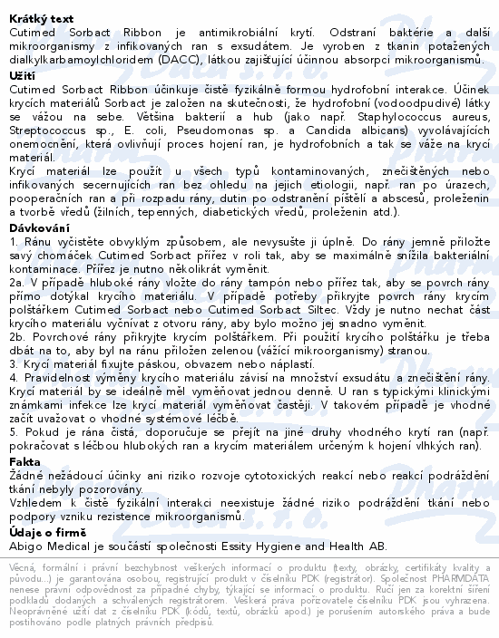 Cutimed Sorbact Ribbon je antimikrobiální krytí. Odstraní baktérie a další mikroorganismy z infikovaných ran s exsudátem. Je vyroben z tkanin potažených dialkylkarbamoylchloridem (DACC), látkou zajišťující účinnou absorpci mikroorganismů.