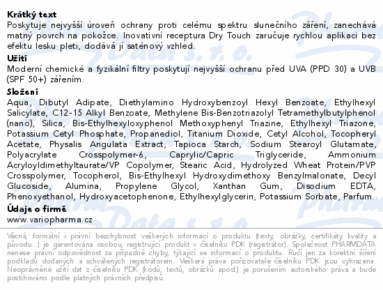 Poskytuje nejvyšší úroveň ochrany proti celému spektru slunečního záření, zanechává matný povrch na pokožce. Inovativní receptura Dry Touch zaručuje rychlou aplikaci bez efektu lesku pleti, dodává jí saténový vzhled.