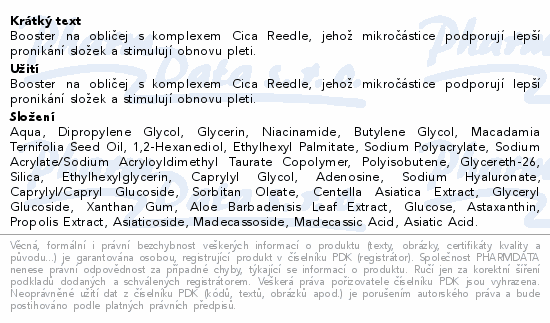 Booster na obličej s komplexem Cica Reedle, jehož mikročástice podporují lepší pronikání složek a stimulují obnovu pleti.