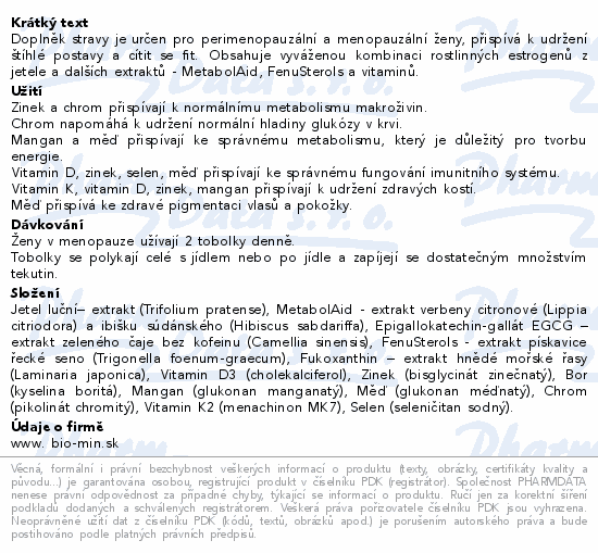 Doplněk stravy je určen pro perimenopauzální a menopauzální ženy, přispívá k udržení  štíhlé postavy a cítit se fit. Obsahuje vyváženou kombinaci rostlinných estrogenů z jetele a dalších extraktů -  MetabolAid, FenuSterols a vitaminů.