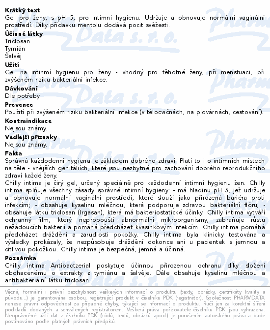 Gel pro ženy, s pH 5, pro intimní hygienu. Udržuje a obnovuje normální vaginální prostředí. Díky přídavku mentolu dodává pocit svěžesti.