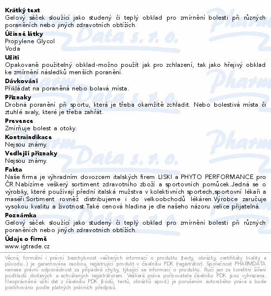 Gelový sáček sloužící jako studený či teplý obklad pro zmírnění bolesti při různých poraněních nebo jiných zdravotních obtížích.