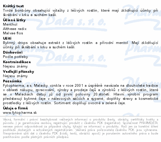 Tvrdé bonbóny obsahující výtažky z léčivých rostlin, které mají zklidňující účinky při škrábání v krku a suchém kašli.