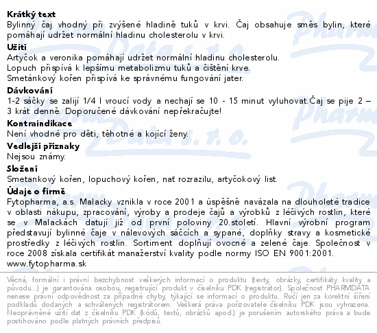 Bylinný čaj vhodný při zvýšené hladině tuků v krvi. Čaj obsahuje směs bylin, které pomáhají udržet normální hladinu cholesterolu v krvi.