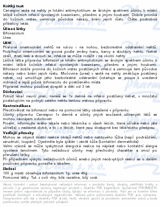 Canespor sada na nehty je lokální antimykotikum se širokým spektrem účinku k místní léčbě kožních infekcí vyvolaných kvasinkami, plísněmi a jinými houbami. Dobře proniká do kožních vrstev, usmrcuje původce nákazy, brání jejich růstu. Čtěte pozorně příbalový leták.