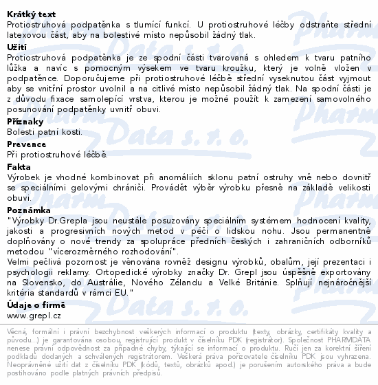 Protiostruhová podpatěnka s tlumící funkcí. U protiostruhové léčby odstraňte střední latexovou část, aby na bolestivé místo nepůsobil žádný tlak.