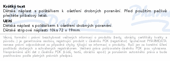 Dětská náplast s polštářkem k ošetření drobných poranění. Před použitím pečlivě přečtěte příbalový leták.