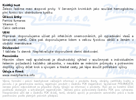 Železo řadíme mezi stopové prvky. V červených krvinkách jako součást hemoglobinu plní funkci tzv. distributora kyslíku.