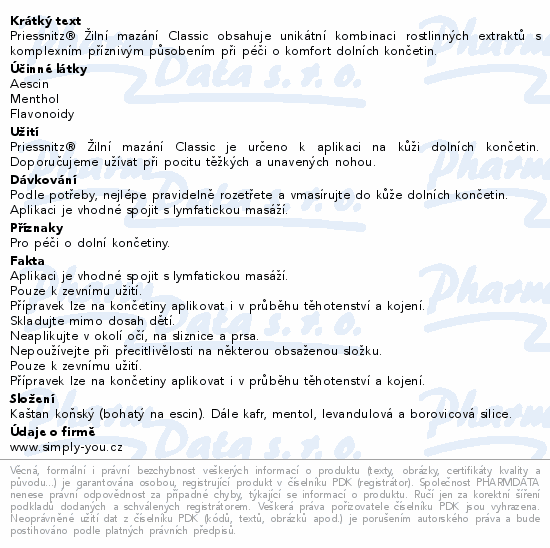 Priessnitz® Žilní mazání Classic obsahuje unikátní kombinaci rostlinných extraktů s komplexním příznivým působením při péči o komfort dolních končetin.