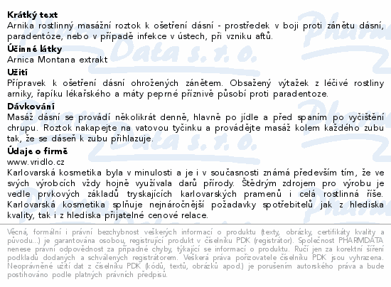 Arnika rostlinný masážní roztok k ošetření dásní - prostředek v boji proti zánětu dásní, paradentóze, nebo v případě infekce v ústech, při vzniku aftů.