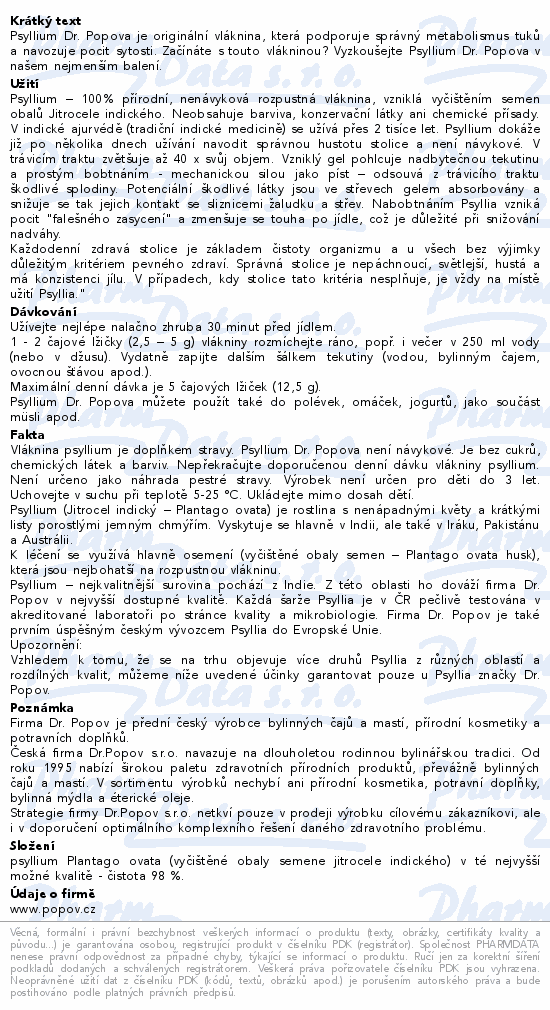 Psyllium Dr. Popova je originální vláknina, která podporuje správný metabolismus tuků a navozuje pocit sytosti. Začínáte s touto vlákninou? Vyzkoušejte Psyllium Dr. Popova v našem nejmenším balení.