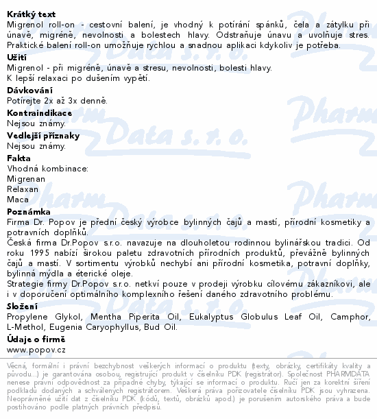 Migrenol roll-on - cestovní balení, je vhodný k potírání spánků, čela a zátylku při únavě, migréně, nevolnosti a bolestech hlavy. Odstraňuje únavu a uvolňuje stres. Praktické balení roll-on umožňuje rychlou a snadnou aplikaci kdykoliv je potřeba.