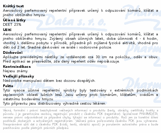Aerosolový parfemovaný repelentní přípravek určený k odpuzování komárů, klíšťat a jiného obtížného hmyzu.