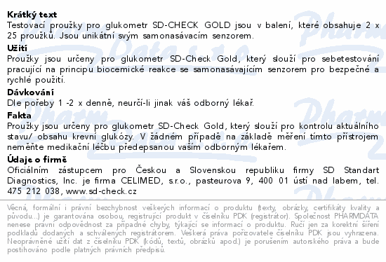 Testovací proužky pro glukometr SD-CHECK GOLD jsou v balení, které obsahuje 2 x 25 proužků. Jsou unikátní svým samonasávacím senzorem.
