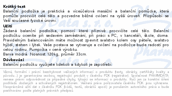 Balanční podložka je praktická a víceúčelová masážní a balanční pomůcka, která pomůže procvičit celé tělo a pozvedne běžné cvičení na vyšší úroveň. Přizpůsobí se Vaší současné fyzické úrovni.