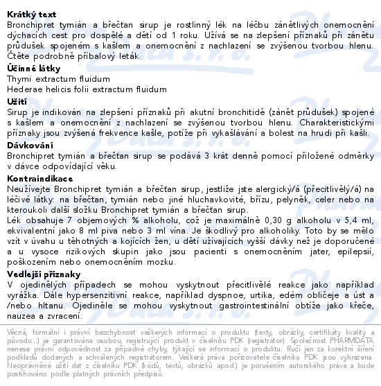 Bronchipret tymián a břečťan sirup je rostlinný lék na léčbu zánětlivých onemocnění dýchacích cest pro dospělé a dětí od 1 roku. Užívá se na zlepšení příznaků při zánětu průdušek spojeném s kašlem a onemocnění z nachlazení se zvýšenou tvorbou hlenu. Čtěte pozorně příbalový leták.