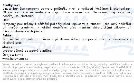 Vinuté buničité tampony ve tvaru polštářku v roli o velikosti 40x50mm k ošetření ran. Okraje jsou ražením zesílené a mají dobrou soudružnost. Neprašné, mají stálý tvar, neotírají se. Nesterilní.
