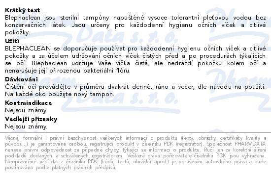 Blephaclean jsou sterilní tampóny napuštěné vysoce tolerantní pleťovou vodou bez konzervačních látek. Jsou určeny pro každodenní hygienu očních víček a citlivé pokožky.