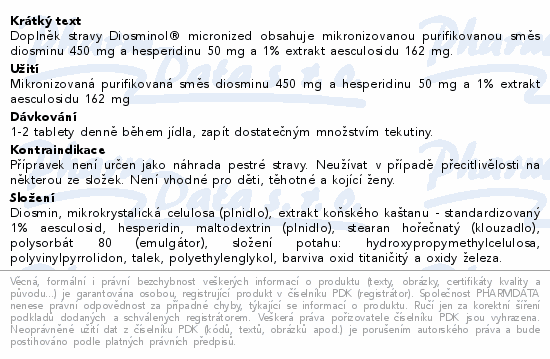 Doplněk stravy Diosminol® micronized obsahuje mikronizovanou purifikovanou směs diosminu 450 mg a hesperidinu 50 mg a 1% extrakt aesculosidu 162 mg.