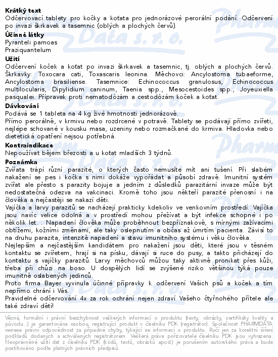 Odčervovací tablety pro kočky a koťata pro jednorázové perorální podání. Odčervení po invazi škrkavek a tasemnic (oblých a plochých červů).