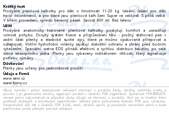 Prodyšné plenkové kalhotky pro děti o hmotnosti 11-20 kg. Ideální řešení pro děti trpící inkontinencí, a pro které jsou plenkové kalh.Seni Super ve velikosti S příliš velké. V bílém provedení, vpředu barevný pásek. Savost 800 ml. Bez latexu.