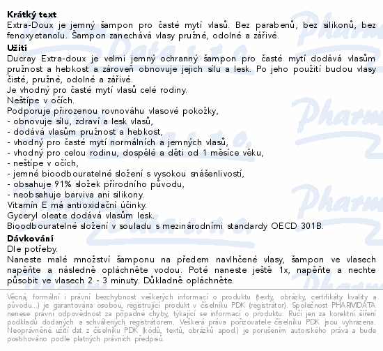 Extra-Doux je jemný šampon pro časté mytí vlasů. Bez parabenů, bez silikonů, bez fenoxyetanolu. Šampon zanechává vlasy pružné, odolné a zářivé.